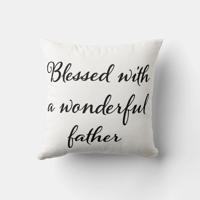 Béni avec un père merveilleux Coussin de jet (Verso)