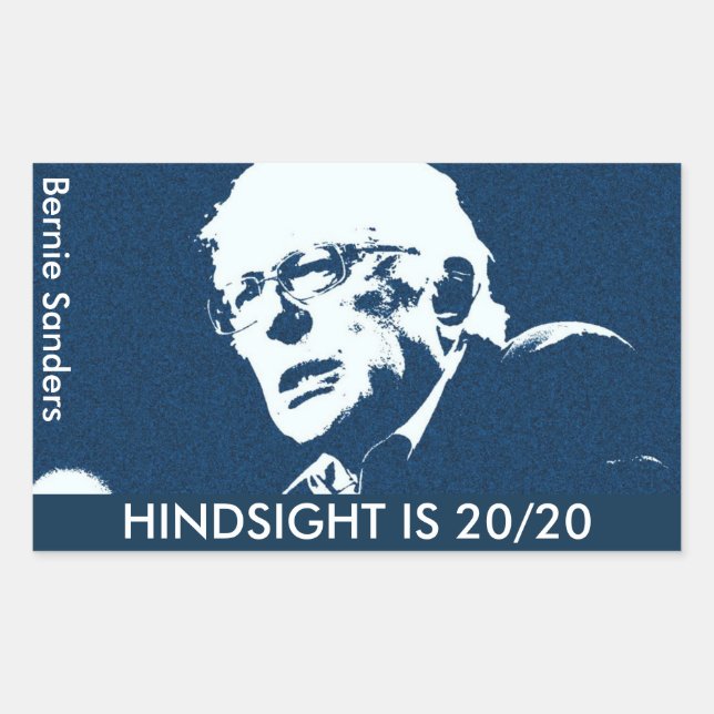 Bernie Sanders "HINDSIGHT IS 20/20 autocollant (4) (Devant)
