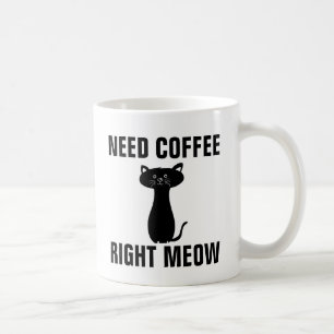 BESOIN DE CAFÉ DROITE MEOW CAT CAFÉ MUGS