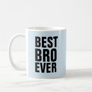 BEST BROTHER BRO EVER Coffee Mugs