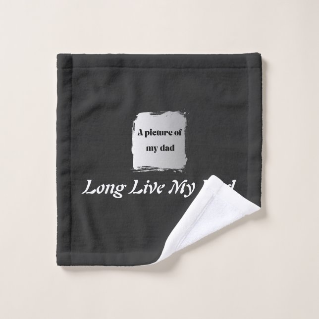  Best Father’s Day Gift, Long Live My Dad  (Gant de toilette)
