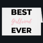 Best Girlfriend Ever Black<br><div class="desc">Best Girlfriend Ever design. This is a short funny quote which is great as a gift for girlfriend. Also suitable as a general girlfriend Love gift for Anniversary,  Birthday,  Christmas or Valentine's Day.</div>