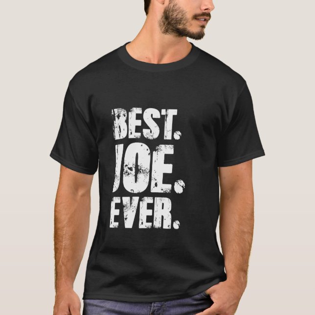 Best Joe Ever Tshirt Anniversaire Nom Chemise Humo (Devant)