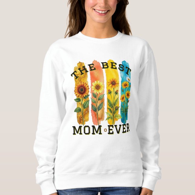 Best Mom Ever Sunflower Watercolor Sweatshirt - Mo (Devant)