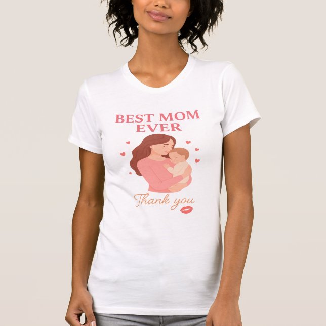 Best Mom Ever T-Shirt Gift for Her – Mother’s Day (Devant)
