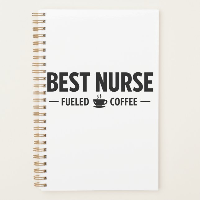 Best Nurse Fueled by Coffee Planner (Devant)