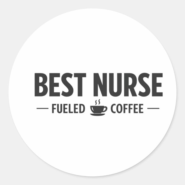 Best Nurse Fueled by Coffee Sticker (Devant)