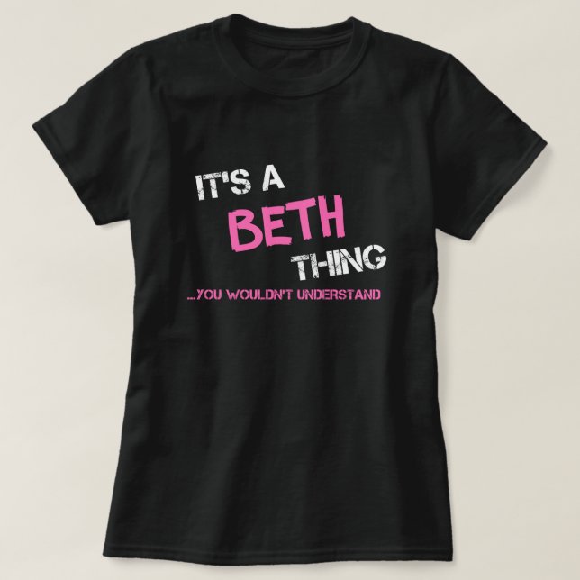 Beth, tu ne comprendrais pas T-Shirt (Design devant)