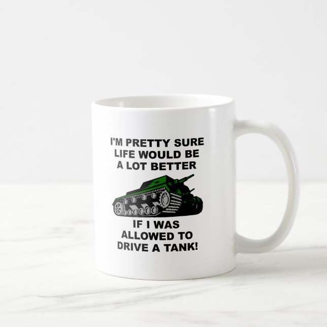 Better Life Through Tank Funny Mugs (Droite)