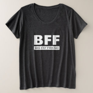 BFF - Big Fat Friend