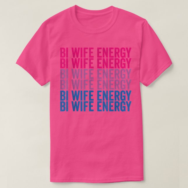 Bi Wife Energy LGBTQ T-shirt Copie (Design devant)