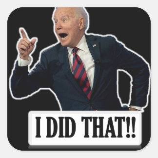 Biden drôle Stickers 'I did That'