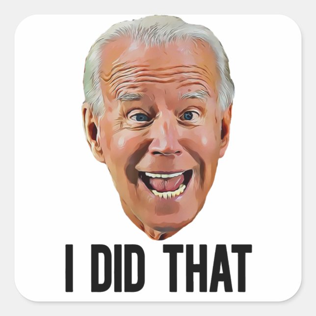 BIDEN J'AI FAIT CE Stickers Carré FACE CRAZY (Devant)