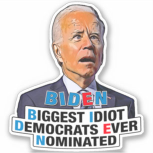 Biden plus grand idiot - drôle anti Biden Sticker