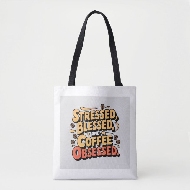 Bienheureux, Stress & Café Sac fourre-tout Obsédé (Devant)