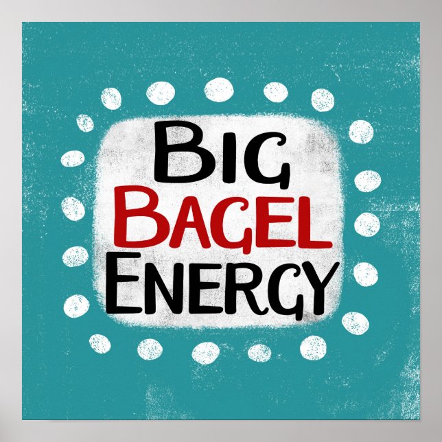 Big Bagel Energy Poster Wall Art (Devant)