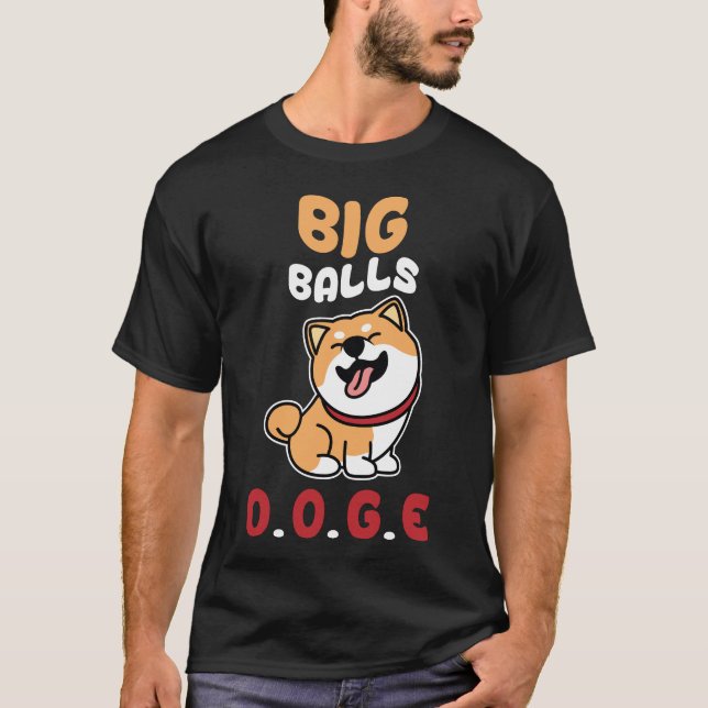 Big Balls DOGE DOGE Funny T-Shirt (Devant)