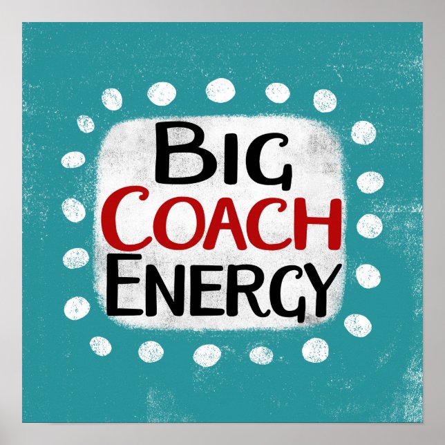 Big Coach Energy Poster Wall Art (Devant)