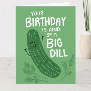 Big Dill Pickle Anniversaire Pun Carte de voeux