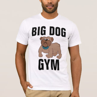 BIG DOG GYM WORKOUT CLOTHING T-Shirt