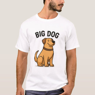 Big Dog - T-shirt Audacieux & Amusant Dog Lover