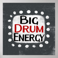 Big Drum Energy Poster Wall Art