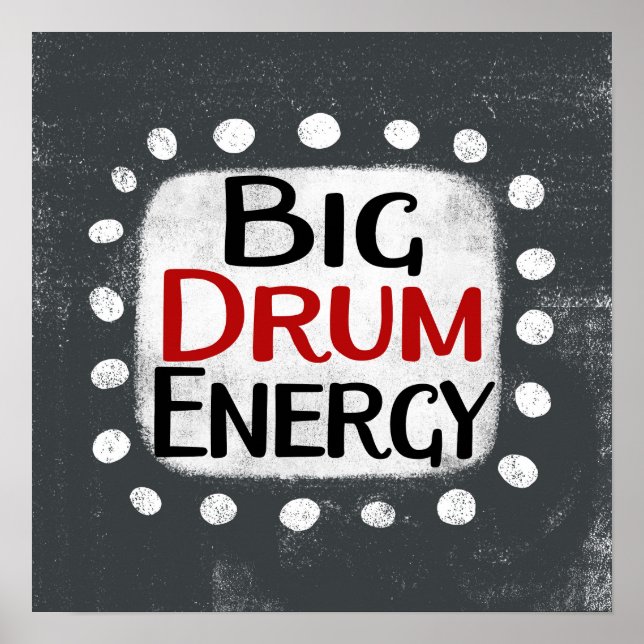 Big Drum Energy Poster Wall Art (Devant)