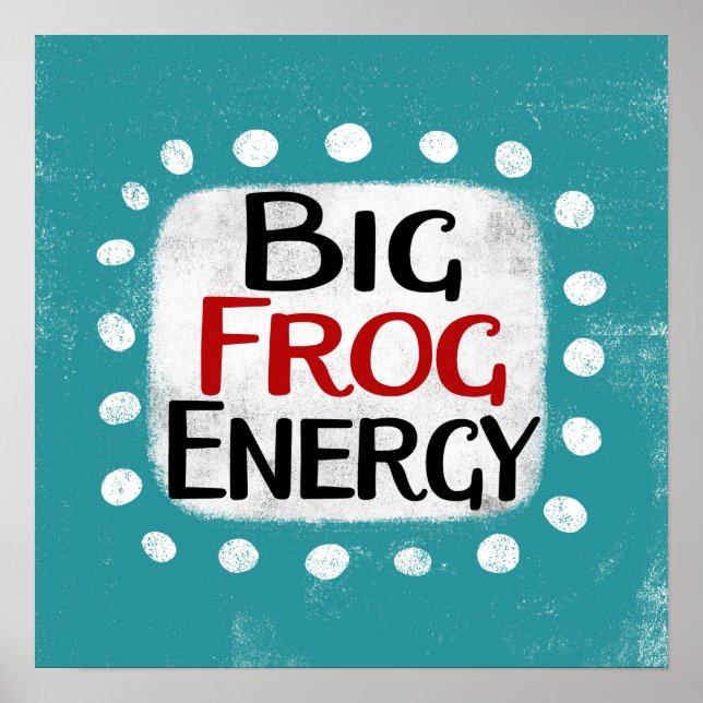 Big Frog Energy Poster Wall Art (Devant)