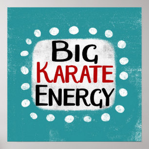 Big Karate Energy Poster Wall Art