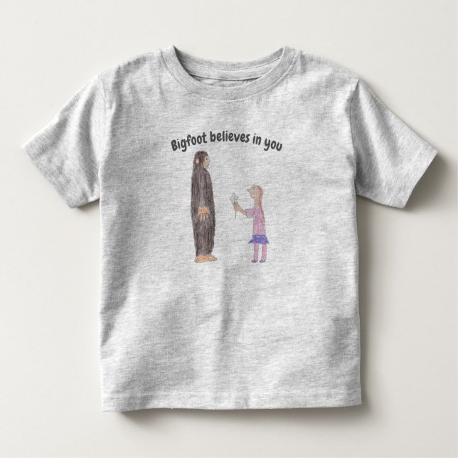 Bigfoot Believes in You Toddler T-Shirt (Devant)