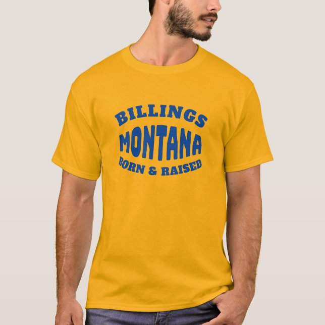 Billings Montana Né et élevé T-shirt (Devant)
