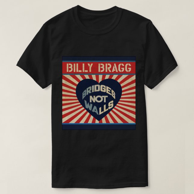 Billy Bragg Bridges pas Walls Classic T-Shirt (Design devant)