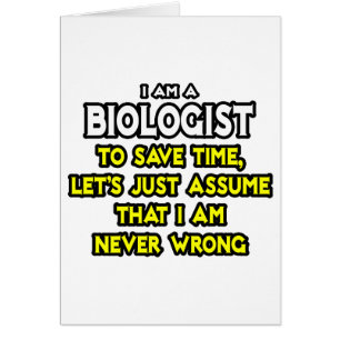 Biologiste...Supposons Que Je Ne Me Trompe Jamais