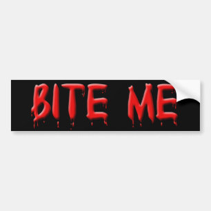 Bite Me Bumper Sticker