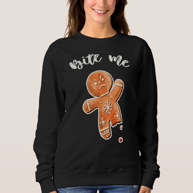 Bite Me Gingerbread Homme laid Christmas Sweat 1 (Devant)