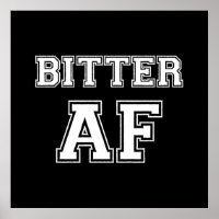 BITTER AF POSTER