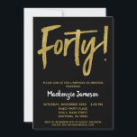 Black Gold Script 40th Birthday Party Invitation<br><div class="desc">Une invitation à la fête du 40e anniversaire,  en noir et or,  élégante,  simple mais frappante. Texte du script Glam en haut et texte en or en bas avec le nom en blanc de stand-out</div>