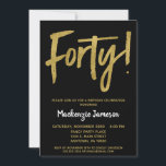 Black Gold Script 40th Birthday Party Invitation<br><div class="desc">Une invitation à la fête du 40e anniversaire,  en noir et or,  élégante,  simple mais frappante. Texte du script Glam en haut et texte en or en bas avec le nom en blanc de stand-out</div>
