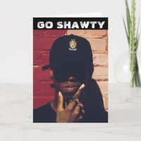 BLACK RAP RAPPER GO SHAWTY CARTE D'ANNIVERSAIRE