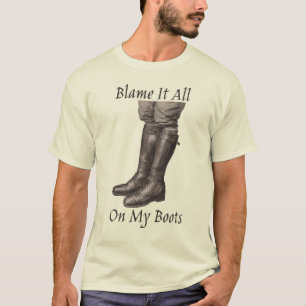Blâmer Tout Sur Mon T-shirt Bottes