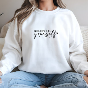 Blanc croire en vous-même Imprimer Sweatshirt