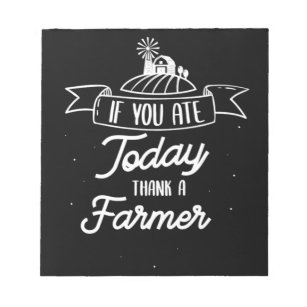 Bloc-note 35.If You Ate Today Thank A Farmer