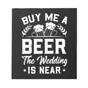 Bloc-note    Achetez-Moi Une Bière Le Mariage Est Proche