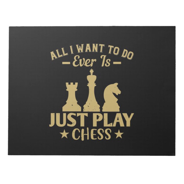 Bloc-note All I Want To Do Is Just Play Chess (Devant)
