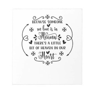 Bloc-note Because someone we love is in heaven, there's a li