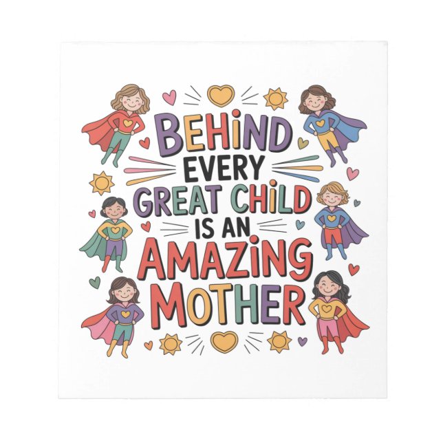 Bloc-note Behind Every Great Child Is An Amazing Mother (Devant)