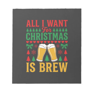 Bloc-note Bière de Noël Tout ce que je veux c'est brasser