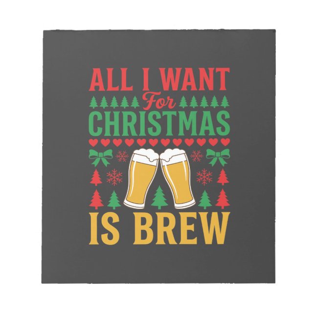 Bloc-note Bière de Noël Tout ce que je veux c'est brasser (Devant)