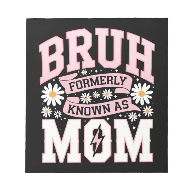 Bloc-note Bruh Anciennement Connu Sous Le Nom De Maman Fête  (Devant)