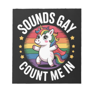 Bloc-note Ça a l'air gay, comptez-moi parmi vous, licorne, a